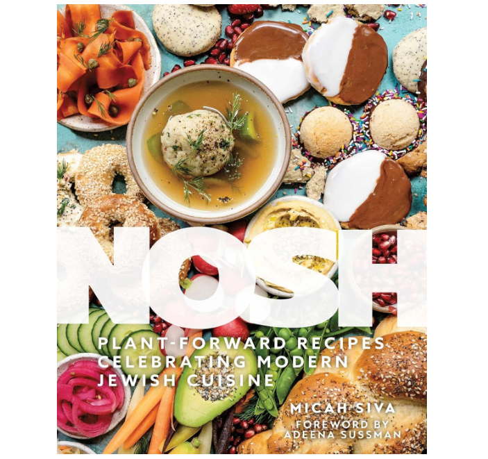 NOSH: Plant-Forward Recipes Celebrating Modern Jewish Cuisine – 13
