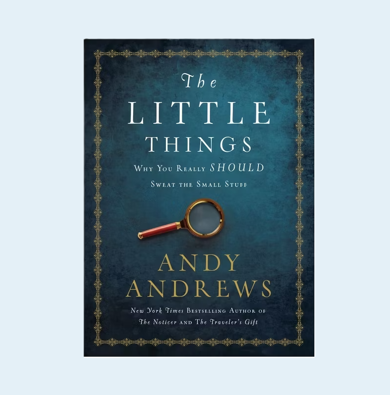 The Little Things: Why You Really Should Sweat the Small Stuff