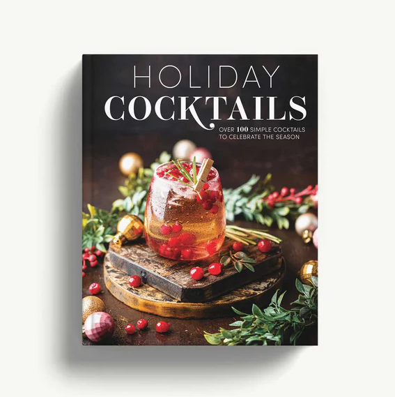 Holiday Cocktails: Over 100 Simple Cocktails to Celebrate the Season - 13 Hub Lane   |  Mixology Books