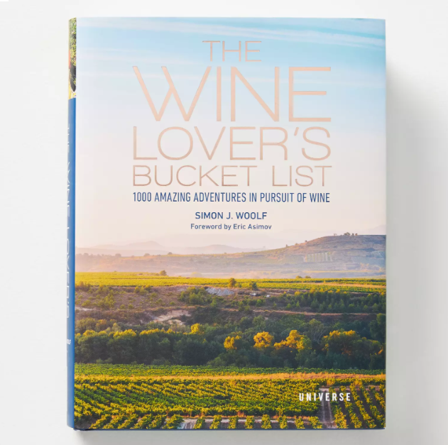 The Wine Lover's Bucket List: 1,000 Amazing Adventures in Pursuit of Wine
