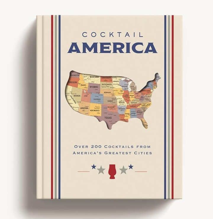 Cocktail America: Over 200 Cocktails from America’s Greatest Cities