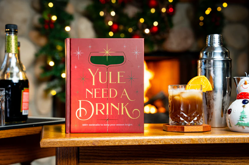 Yule Need a Drink: 100+ Cocktails to Keep Your Season Bright
