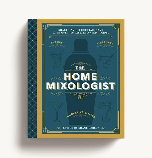 The Home Mixologist: Shake Up Your Cocktail Game with 150 Recipes - 13 Hub Lane   |  