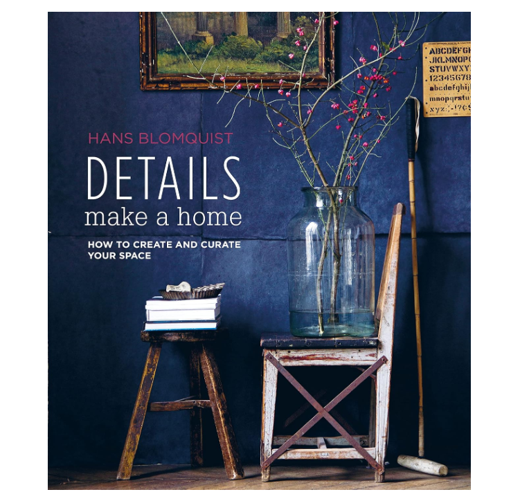 Details Make a Home: How to Create & Curate Your Space - 13 Hub Lane   |  