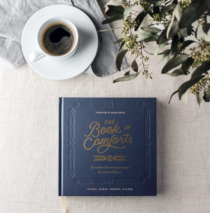 The Book of Comforts: Genuine Encouragement for Hard Times