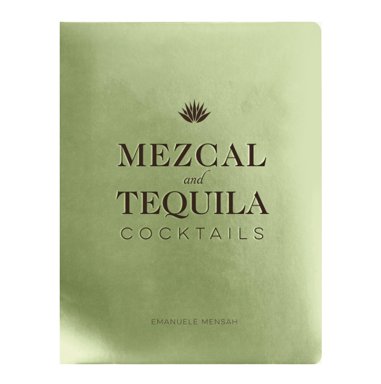Mezcal and Tequila Cocktails: A Collection of Mezcal and Tequila Cocktails - 13 Hub Lane   |  Mixology Books