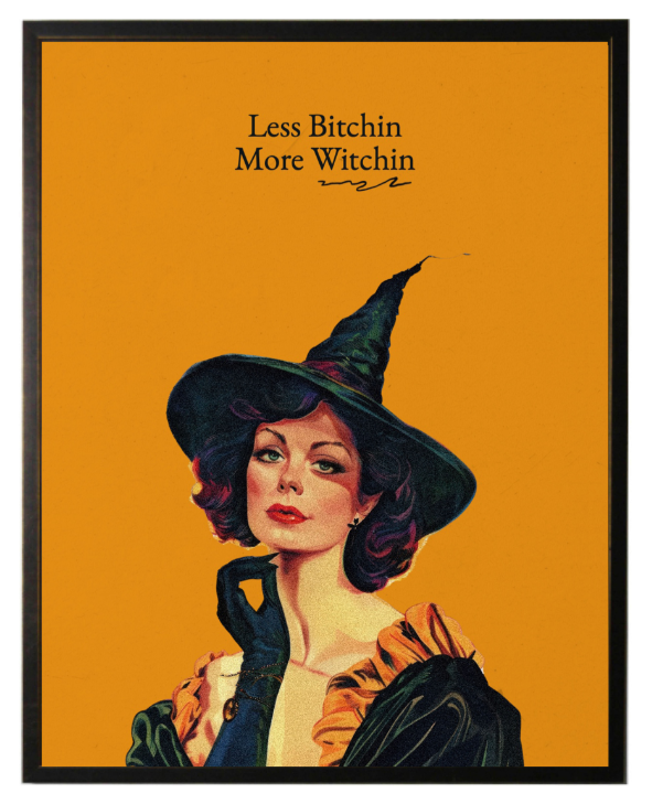 Less Bitchin' More Witchin' - 13 Hub Lane   |  Small Wall Art