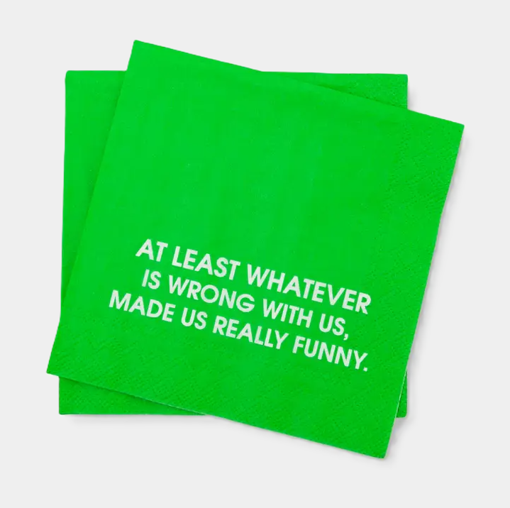 Whatever Is Wrong with Us, Made Us Funny - Cocktail Napkins - 13 Hub Lane   |  Funny Cocktail Napkins