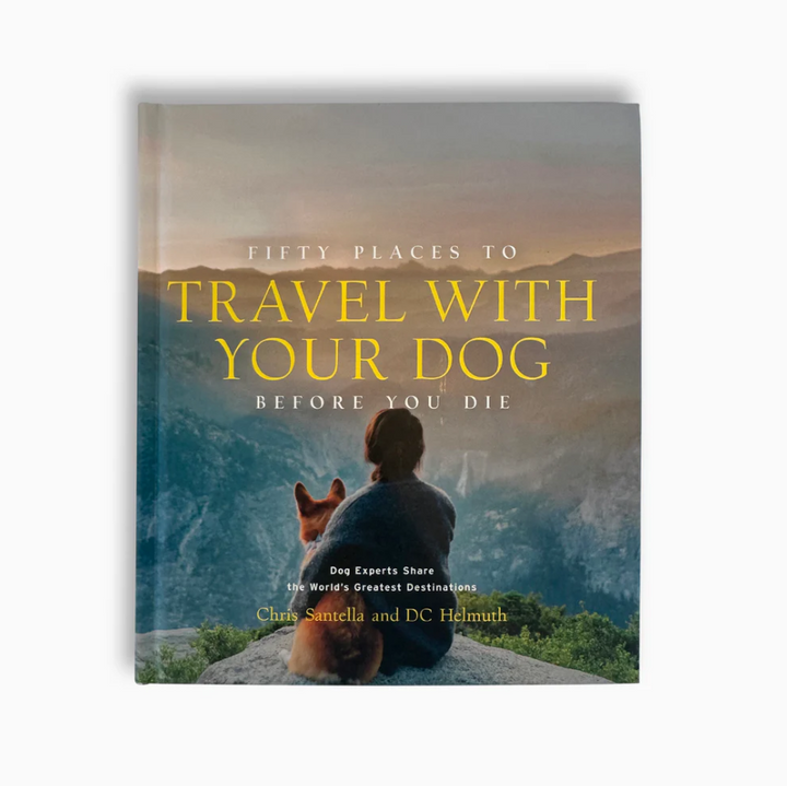 Fifty Places To Travel With Your Dog Before You Die