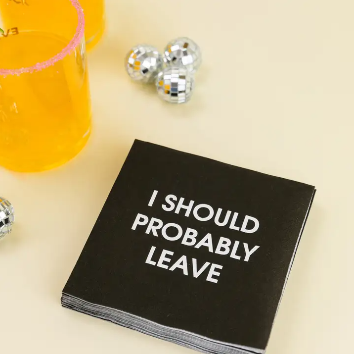 I Should Probably Leave - Cocktail Napkins - 13 Hub Lane   |  Funny Cocktail Napkins