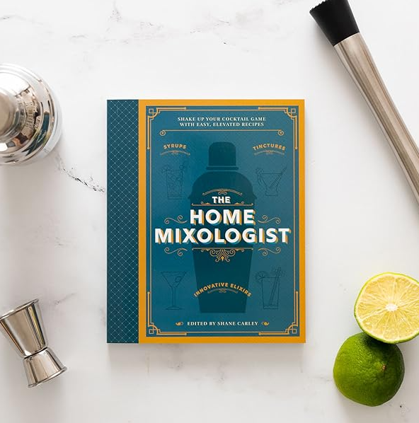 The Home Mixologist: Shake Up Your Cocktail Game with 150 Recipes - 13 Hub Lane   |  