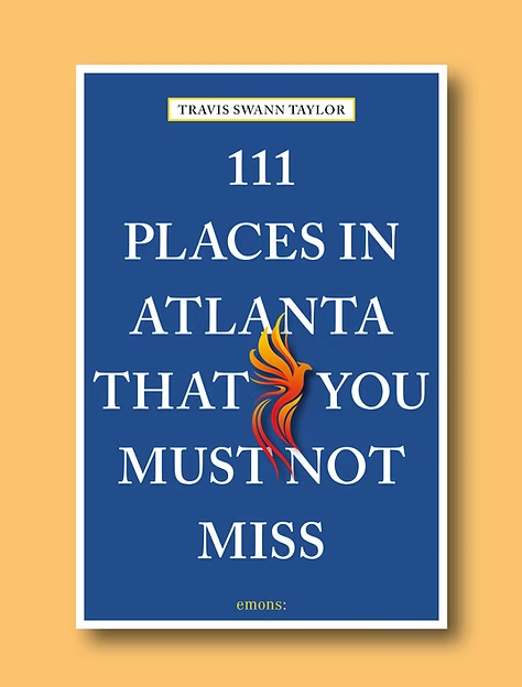 111 Places in Atlanta That You Must Not Miss