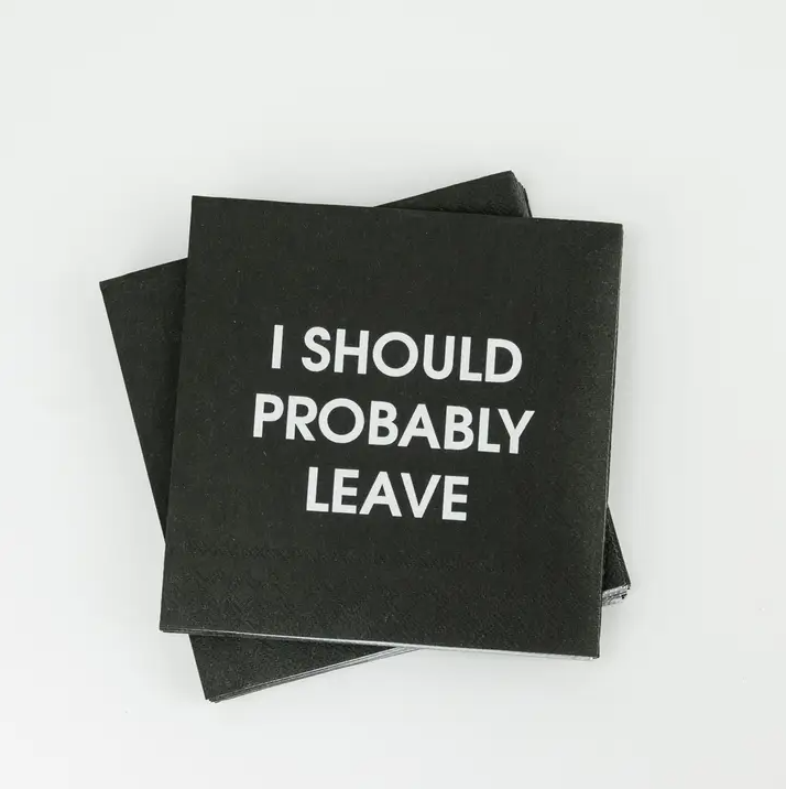 I Should Probably Leave - Cocktail Napkins - 13 Hub Lane   |  Funny Cocktail Napkins