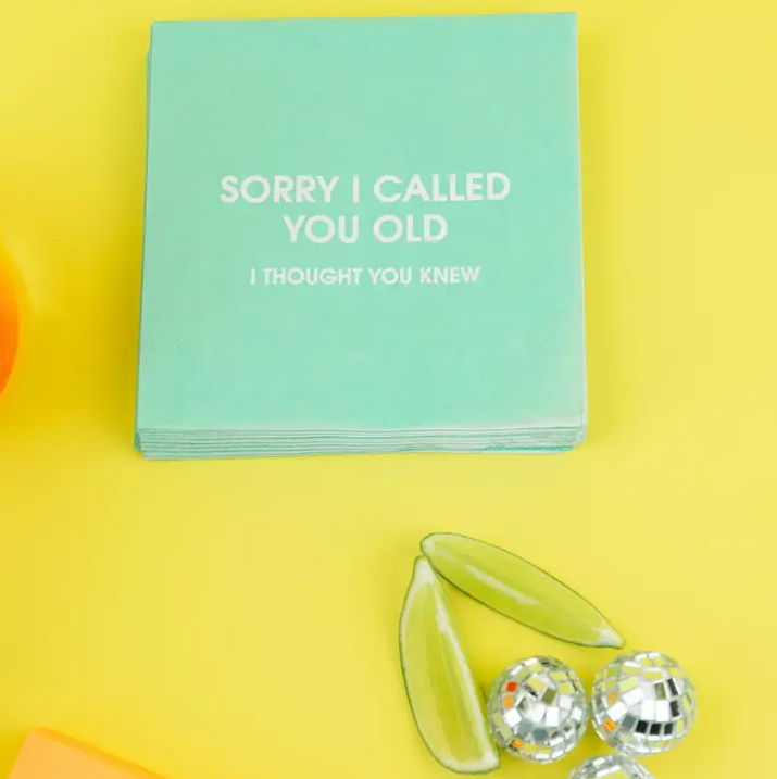 Sorry I Called You Old - Cocktail Napkins - 13 Hub Lane   |  Funny Cocktail Napkins