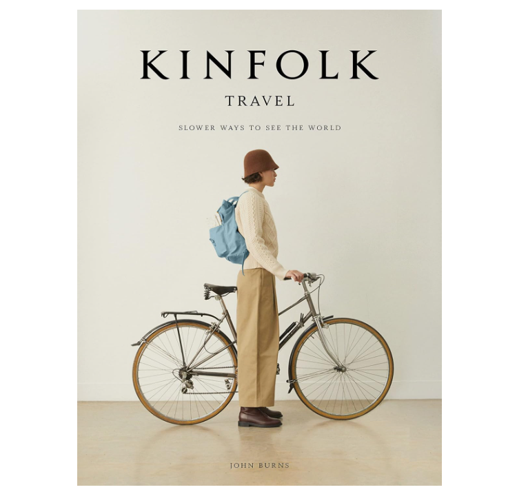 Kinfolk Travel: Slower Ways to See the World - 13 Hub Lane   |  